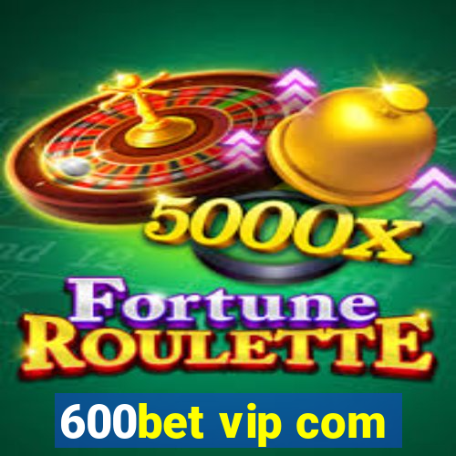 600bet vip com